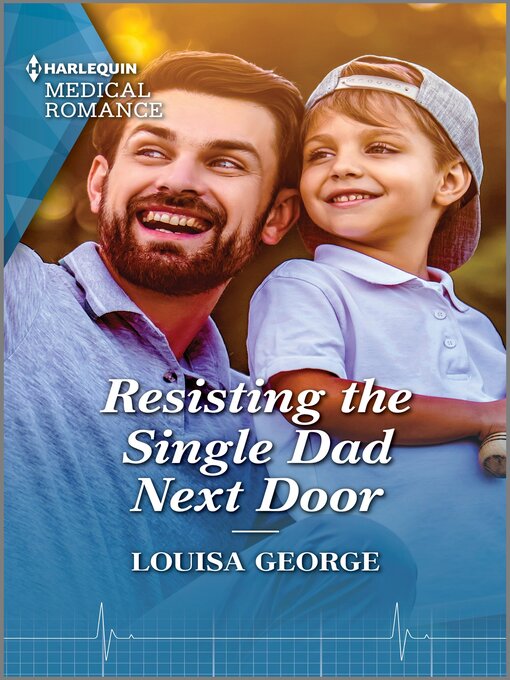 Title details for Resisting the Single Dad Next Door by Louisa George - Available